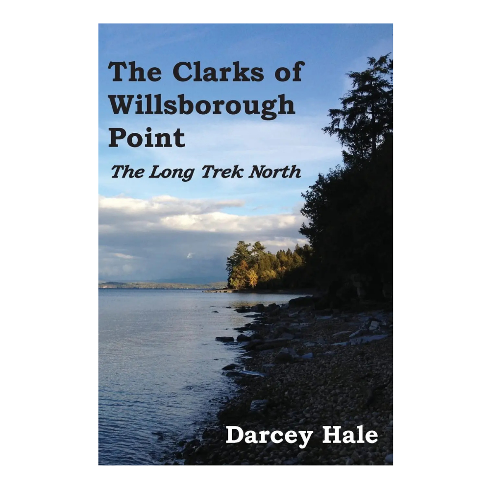 The Clarks of Willsborough Point - The Long Trek North