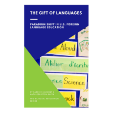 The Gift of Languages: Paradigm Shift in U.S. Foreign Language Education